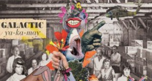 ‘Ya-Ka-May,’ Galactic’s latest, is a blast