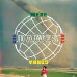 dawes-cover-art_sq-be62d1e1549c3e7490195c93cde0e4da4a3bea80-s300-c85